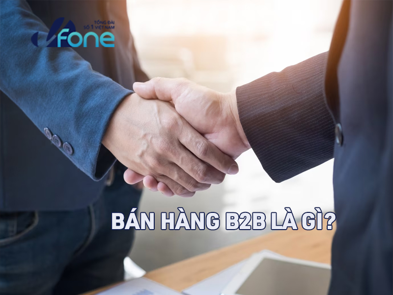 Kỹ năng bán hàng B2B hiệu quả