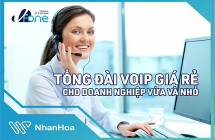 Tổng Đài VoIP Giá Rẻ Cho Doanh Nghiệp Vừa Và Nhỏ 
