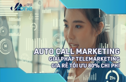 Auto call marketing - Giải pháp Telemarketing giá rẻ 